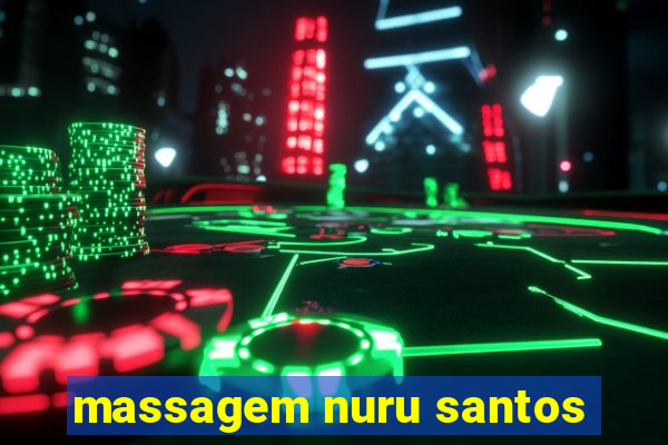 massagem nuru santos